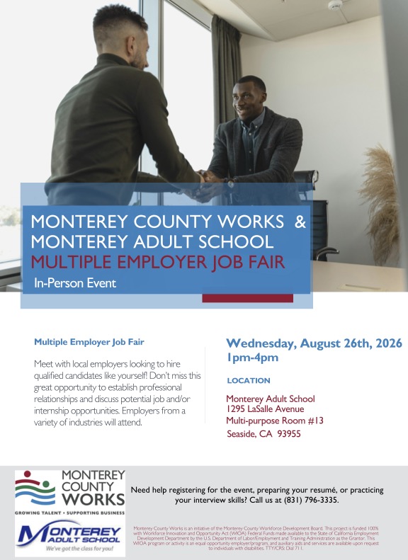 Monterey Adult School, in partnership with Monterey County Works, will host a Multiple Employer Job Fair on Wednesday, August 26, from 1undefined4 p.m.